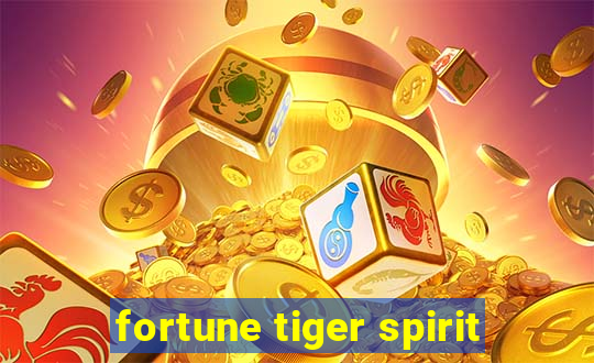 fortune tiger spirit